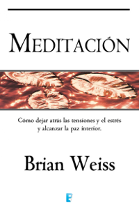 Meditación: El logro de la paz interior y tranquilidad en su vida. 2002.