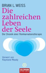 Doktor Brian Weiss. Die zahlreichen Leben der Seele: Die Chronik einer Reinkarnationstherapie. Cover.