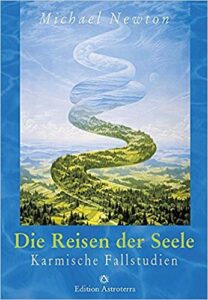 Doktor Michael Newton. Die Reisen der Seele: Karmische Fallstudien. Cover.