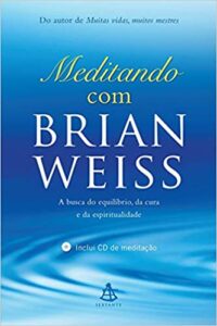 Doutor Brian Weiss. Meditando com Brian Weiss. Trazida.
