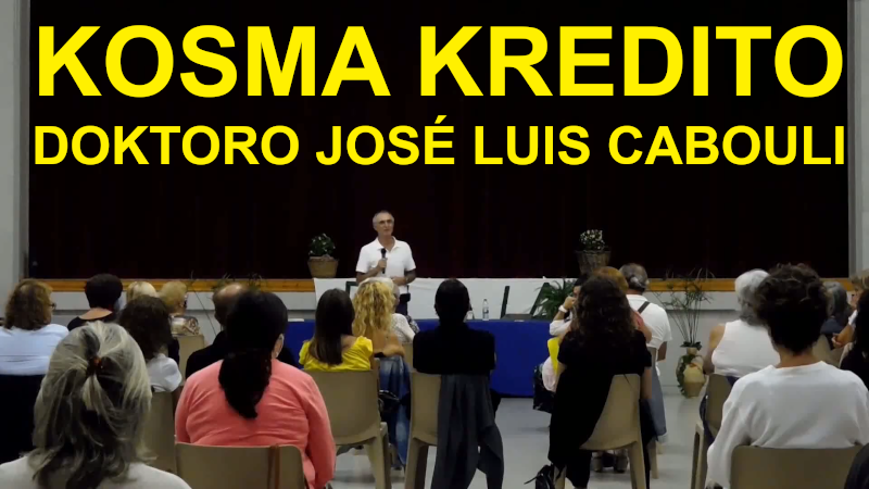 «Kosma kredito» de D-ro José Luis Cabouli. Prelego en la hispana, subtekstoj en esperanto.