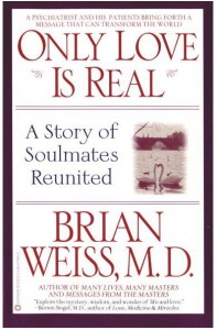 Only Love Is Real: A Story of Soulmates Reunited (Només l'amor és real: una història d'ànimes bessones reunides). Portada. En anglès.